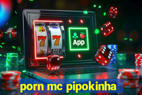 porn mc pipokinha